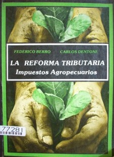 La reforma tributaria : impuestos agropecuarios