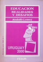 Educación y sociedad en el Uruguay : realidades y desafíos de cara al siglo XXI