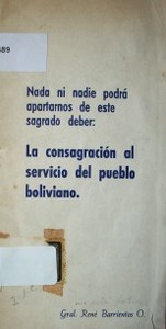 Nada ni nadie podrá apartarnos de este sagrado deber : la consagración al servicio del pueblo boliviano