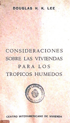 Consideraciones sobre las viviendas para los Trópicos Húmedos.