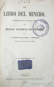 El libro del minero : compendio de la legislación de minas vigente en España