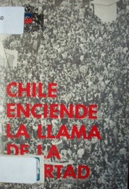 Chile enciende la llama de la libertad