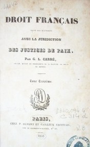 Le droit français : dans ses rapports avec la juridiction des justices de paix