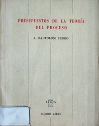 Presupuestos de la teoría del proceso