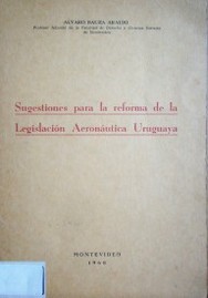 Sugestiones para la reforma de la legislación aeronáutica uruguaya