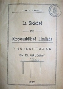 La sociedad de responsabilidad limitada y su institución en el Uruguay