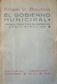 El gobierno municipal : manual práctico de derecho administrativo