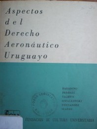 Aspectos del derecho aeronáutico uruguayo