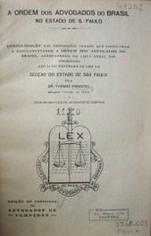 A ordem dos advogados do Brasil no Estado de S. Paulo : consolidaçâo das disposiçôes legaes, que instituiram e regulamentaram a ordem dos advogados do Brasil, acompanhada de lista geral dos inscriptos até 31 de dezembro de 1932 na seccao do ...