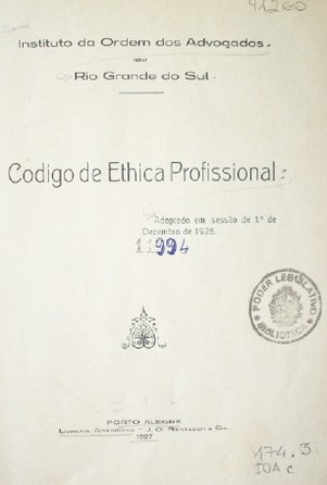 Codigo de Ethica Profissional : adoptado em sessao de 1o. de Dezembro de 1926.