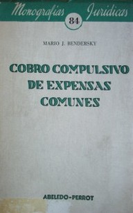 Cobro compulsivo de expensas comunes : en el régimen de propiedad horizontal