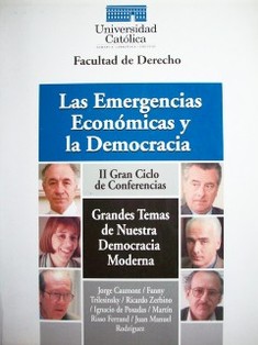 Las emergencias económicas y la democracia : II Gran Ciclo de Conferencias "Grandes temas de nuestra democracia moderna"