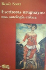 Escritoras uruguayas : una antología crítica