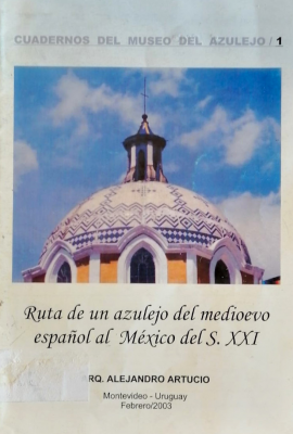 Ruta de un azulejo del medioevo español al México del S. XXI