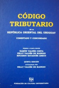 Código tributario de la República Oriental del Uruguay comentado y concordado