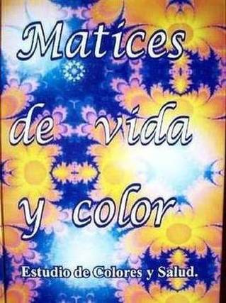 Matices de vida y color : estudio de colores y salud