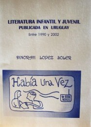 Literatura infantil y juvenil publicada en Uruguay entre 1990 y 2002