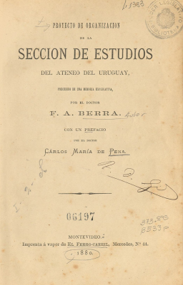 Proyecto de organización de la sección de estudios del Ateneo del Uruguay : precedido de una memoria explicativa