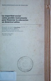 La seguridad social como posible instrumento para financiar la educación en América Latina