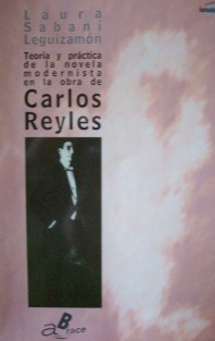 Teoría y práctica de la novela modernista en la obra de Carlos Reyles