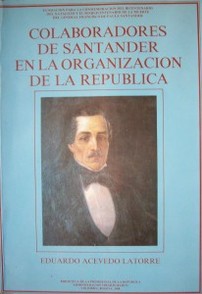 Colaboradores de Santander en la organización de la República
