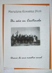 Un año en Centinela : diario de una maestra rural