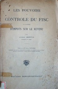 Les pouvoirs de controle du fisc en matiére d'impots sur le revenu