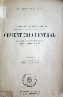 El informe del Doctor Vilardebó sobre un proyecto de reformas para el Cementerio Central presentado en el año 1838 por el Arqto. Carlos Zucchi