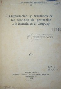 Organización y resultados de los servicios de protección a la infancia en el Uruguay