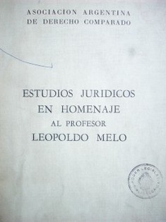 Estudios jurídicos en homenaje al Profesor Leopoldo Melo