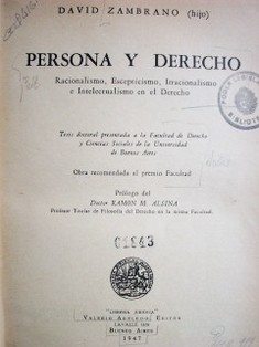 Persona y derecho : racionalismo, escepticismo, irracionalismo e intelectualismo en el derecho