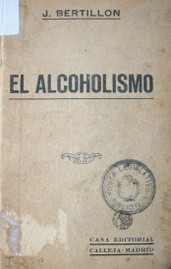 El alcoholismo y los medios de combatirlo según las demostraciones experimentales