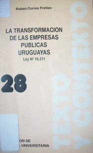 La transformación de las empresas públicas uruguayas : Ley No. 16. 211.