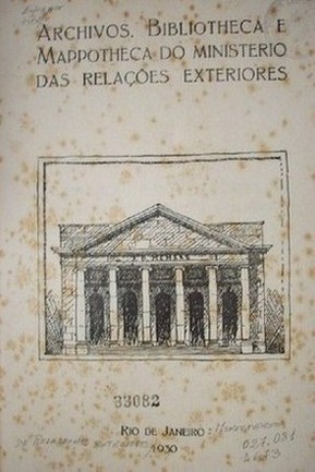 Archivos : Bibliotheca e Mappotheca do Ministerio das Relaçoes Exteriores