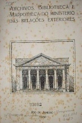 Archivos : Bibliotheca e Mappotheca do Ministerio das Relaçoes Exteriores
