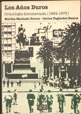 Los años duros : cronología documentada : (1964-1973)