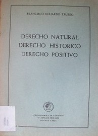 Derecho natural. Derecho histórico. Derecho positivo