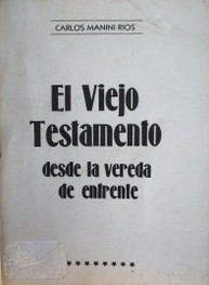 El viejo testamento desde la vereda de enfrente