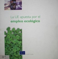 La UE apuesta por el empleo ecológico