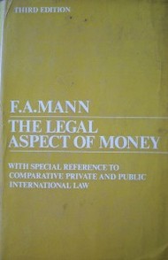 The legal aspect of money: with special reference to Comparative Private and Public International Law