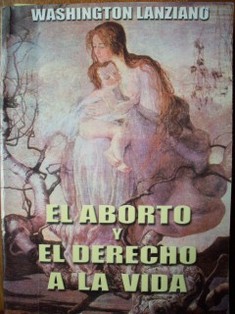 El aborto y el derecho a la vida : suicidio, pena de muerte, eutanasia