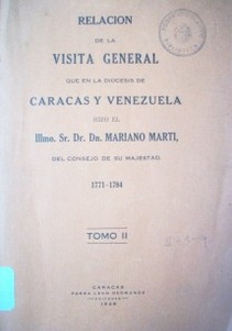 Relación y testimonio íntegro de la visita general de este Obispado de Caracas y Venezuela