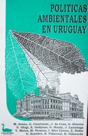 Políticas ambientales en Uruguay : sociedad y partidos políticos en la construcción del desarrollo alternativo