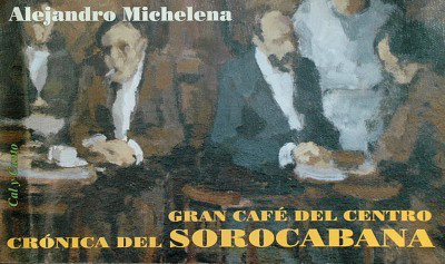 Gran café del centro : crónica del Sorocabana de la Plaza de Cagancha