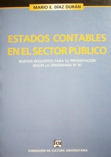 Estados contables en el sector público : nuevos requisitos para su presentación según la ordenanza Nº 81