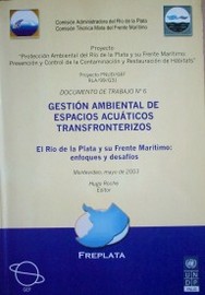 Gestión ambiental de espacios acuáticos transfronterizos : el Río de la Plata y su frente marítimo