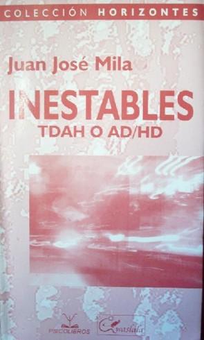Inestables : TDAH o AD/HD