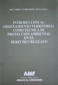 Introducción al ordenamiento territorial como técnica de protección ambiental en el derecho uruguayo