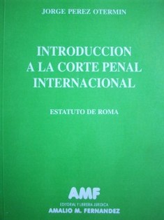 Introducción a la Corte Penal Internacional : estatuto de Roma