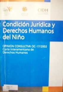 Condición jurídica y derecho humanos del niño : opinión consultiva OC-17/2002